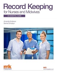 Enlarge image Cover: Record Keeping for Nurses and Midwives: An essential guide - M&K Publishing, an imprint of M&K Update Ltd