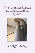 Cover: The Itinerate Circus New and Selected Poems 1995-2020 - Red Mountain Press