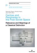Cover: Centres and Peripheries in the Post-Soviet Space - Peter Lang Verlag