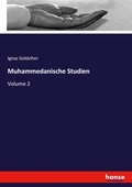 Cover: Muhammedanische Studien - Hansebooks