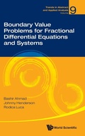 Cover: Boundary Value Problems For Fractional Differential Equations And Systems - World Scientific Publishing Co Pte Ltd