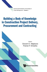 Enlarge image Cover: Building A Body Of Knowledge In Construction Project Delivery, Procurement And Contracting - World Scientific Publishing Co Pte Ltd