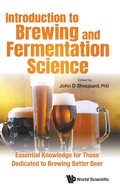 Cover: Introduction To Brewing And Fermentation Science: Essential Knowledge For Those Dedicated To Brewing Better Beer - World Scientific Publishing Co Pte Ltd