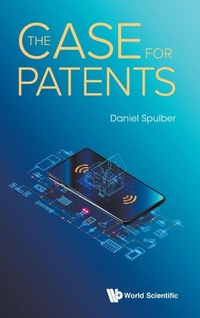 Enlarge image Cover: Case For Patents, The - World Scientific Publishing Co Pte Ltd