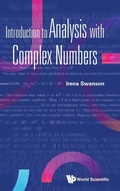 Cover: Introduction To Analysis With Complex Numbers - World Scientific Publishing Co Pte Ltd