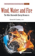 Cover: Wind, Water And Fire: The Other Renewable Energy Resources - World Scientific Publishing Co Pte Ltd