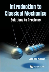 Enlarge image Cover: Introduction To Classical Mechanics: Solutions To Problems - World Scientific Publishing Co Pte Ltd