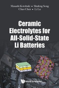 Cover: Ceramic Electrolytes For All-solid-state Li Batteries - World Scientific Publishing Co Pte Ltd