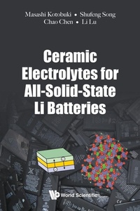 Enlarge image Cover: Ceramic Electrolytes For All-solid-state Li Batteries - World Scientific Publishing Co Pte Ltd