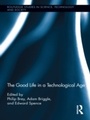 Cover: The Good Life in a Technological Age - Routledge