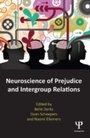 Cover: Neuroscience of Prejudice and Intergroup Relations - Psychology Press Ltd