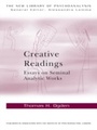 Cover: Creative Readings: Essays on Seminal Analytic Works - Routledge