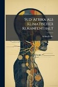 Cover: Sud-Afrika ALS Klimatischer Kuranfenthalt - Nabu Press