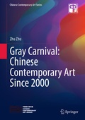 Cover: Gray Carnival: Chinese Contemporary Art Since 2000 - Springer