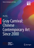 Cover: Gray Carnival: Chinese Contemporary Art Since 2000 - Springer