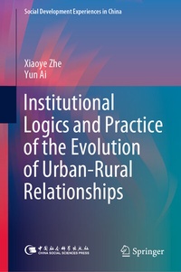 Enlarge image Cover: Institutional Logics and Practice of the Evolution of Urban-Rural Relationships - Springer