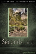 Cover: Seconds Last (After Dinner Conversation, #38) - After Dinner Conversation