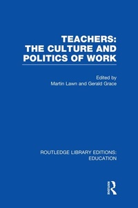 Enlarge image Cover: Teachers: The Culture and Politics of Work (RLE Edu N) - Routledge