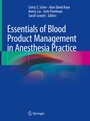 Cover: Essentials of Blood Product Management in Anesthesia Practice - Springer
