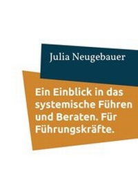 Abbildung von: Ein Einblick in das systemische Führen und Beraten - Books on Demand