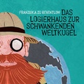 Cover: Das Logierhaus zur schwankenden Weltkugel - LOhrB&auml;r Verlag