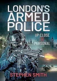 Abbildung von: London's Armed Police - Pen & Sword History