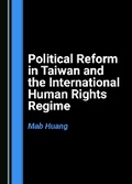 Cover: Political Reform in Taiwan and the International Human Rights Regime - Cambridge Scholars Publishing