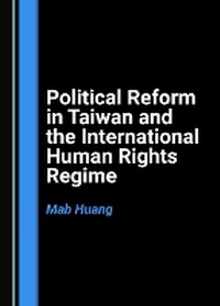 Enlarge image Cover: Political Reform in Taiwan and the International Human Rights Regime - Cambridge Scholars Publishing
