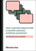 Cover: First Language Bidialectism in Second Language Interface Acquisition - Cambridge Scholars Publishing