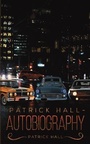 Cover: Patrick Hall - Autobiography - Austin Macauley Publishers