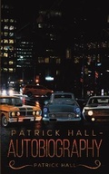 Cover: Patrick Hall - Autobiography - Austin Macauley Publishers