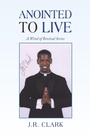 Cover: Anointed to Live - Xlibris Us