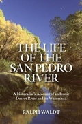 Cover: The Life of the San Pedro River - Cascabel Books