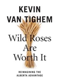 Cover: Wild Roses Are Worth It - Rocky Mountain Books