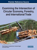 Cover: Examining the Intersection of Circular Economy, Forestry, and International Trade - Business Science Reference