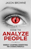 Cover: How to Analyze People Analyzing the Energy Vampire - Jason Browne