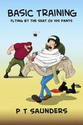 Cover: Basic Training. Flying by the Seat of his Pants. - P T Saunders