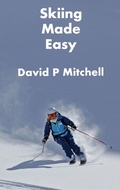 Cover: Skiing Made Easy - David P Mitchell