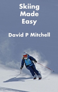 Enlarge image Cover: Skiing Made Easy - David P Mitchell