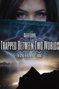 Cover: Trapped Between Two Worlds (The Space in Between Us, #2) - Katie Floyd
