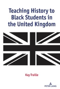 Cover: Teaching History to Black Students in the United Kingdom - Peter Lang Verlag
