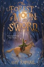 Cover: The Forest of Moon and Sword - Orion Children's Books