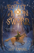 Cover: The Forest of Moon and Sword - Orion Children's Books