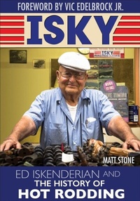 Enlarge image Cover: Isky: Ed Iskenderian and the History of Hot Rodding - CarTech Inc.