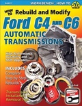 Cover: How to Rebuild & Modify Ford C4 & C6 Automatic Transmissions - CarTech Inc.