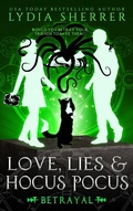 Cover: Love, Lies, and Hocus Pocus Betrayal (The Lily Singer Adventures, #5) - Chenoweth Press