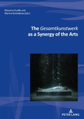 Cover: The Gesamtkunstwerk as a Synergy of the Arts - Peter Lang Verlag