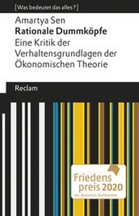 Abbildung von: Rationale Dummköpfe. Eine Kritik der Verhaltensgrundlagen der Ökonomischen Theorie. [Was bedeutet das alles?] - Reclam