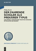 Cover: Der Fahrende Sch&uuml;ler als prek&auml;rer Typus - De Gruyter