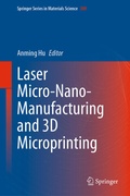 Cover: Laser Micro-Nano-Manufacturing and 3D Microprinting - Springer